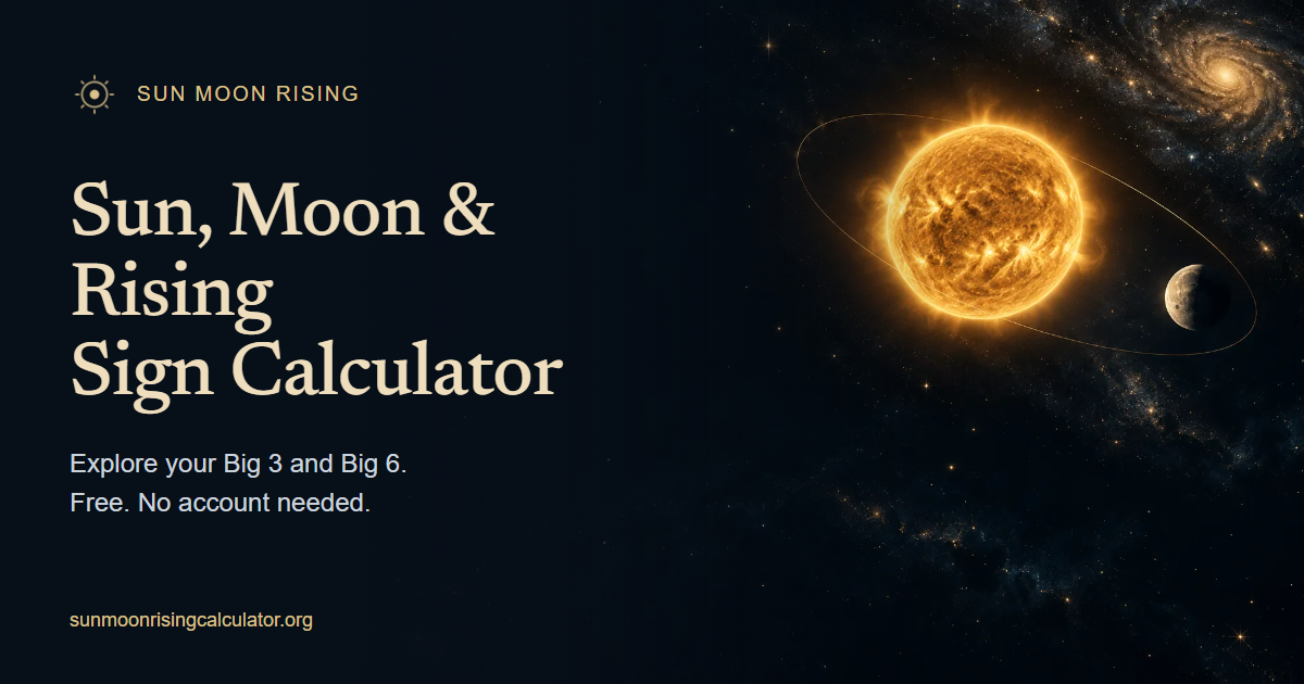 Birth Time Rising Chart Sun, Moon & Rising Sign Calculator — Free Big 3 Results